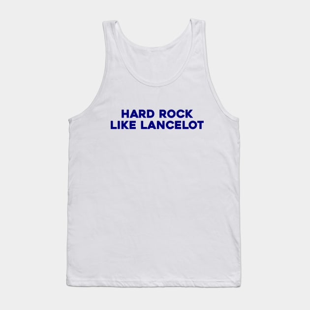 Hard Rock Like Lancelot Tank Top by Solenoid Apparel